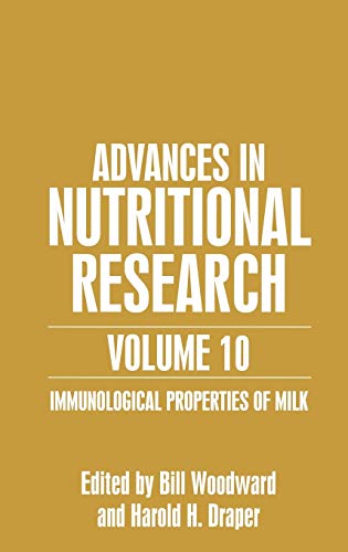 Advances in Nutritional Research Volume 10: Immunological Properties of Milk (Advances in Nutritional Research, 10, Band 10)