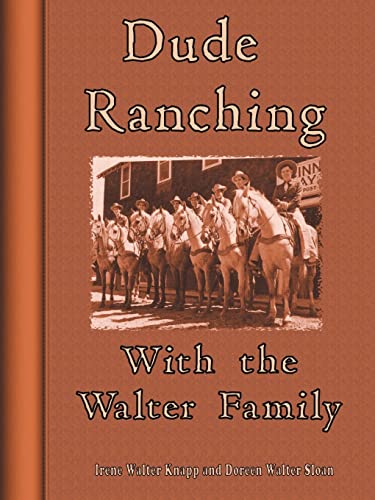 Dude Ranching With the Walter Family