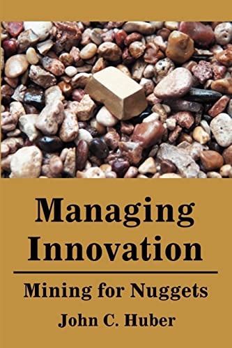 Managing Innovation: Mining for Nuggets