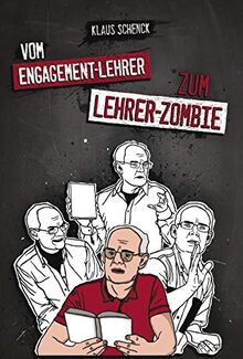 Vom Engagement-Lehrer zum Lehrer-Zombie: Ungeschönter Schulalltag