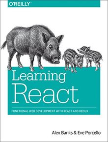 Learning React: Functional Web Development with React and Flux von Banks, Alex, Porcello, Eve | Buch | Zustand sehr gut