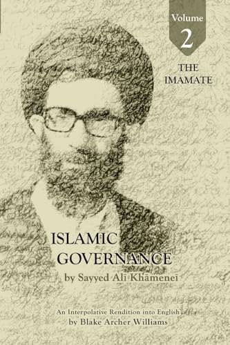 Governance of the Divinely-Sanctioned Social Order under Conditions of Religious Solidarity Volume 2: The Imamate