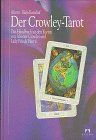 Der Crowley- Tarot. Mit Crowley- Tarot- Deck