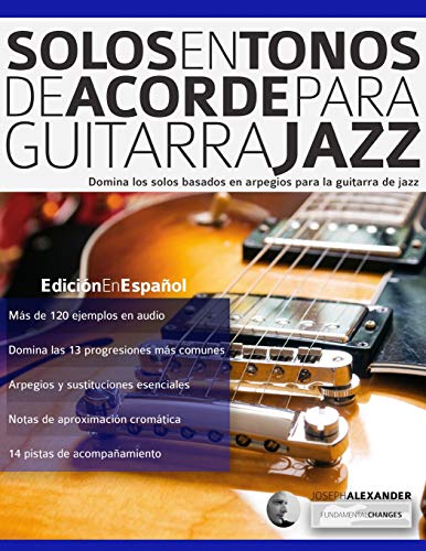 Solos en tonos de acorde para guitarra jazz: Edición en español (Guitarra de jazz, Band 1)