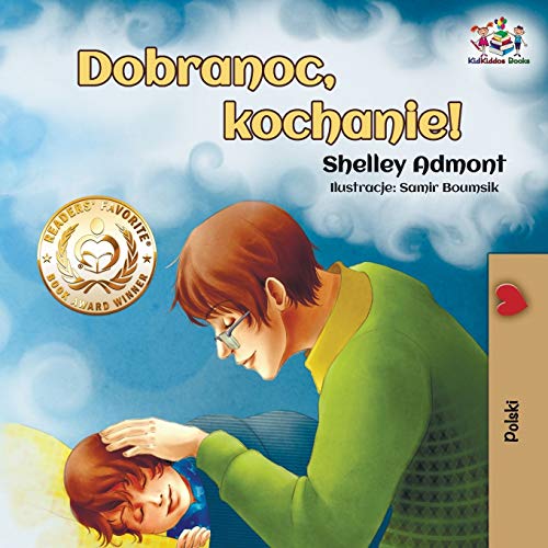 Dobranoc, kochanie!: Goodnight, My Love! - Polish edition (Polish Bedtime Collection)