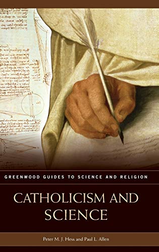 Catholicism and Science (Greenwood Guides to Science and Religion)