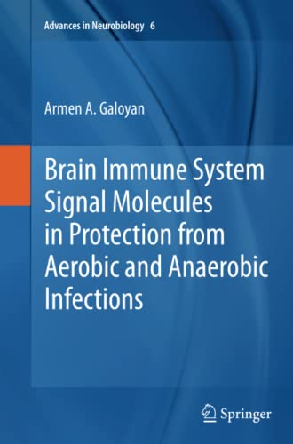 Brain Immune System Signal Molecules in Protection from Aerobic and Anaerobic Infections (Advances in Neurobiology, Band 6)