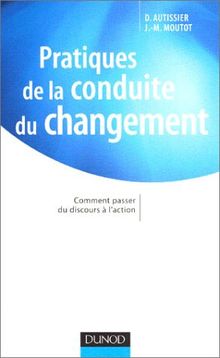 Pratiques de la conduite du changement : comment passer du discours à l'action