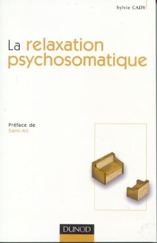 La Relaxation Psychosomatique. 2ème édition (psychotherapies)