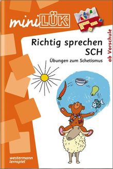 miniLÜK: Richtig sprechen SCH: Übungen zum Schetismus ab Vorschule