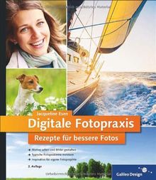 Digitale Fotopraxis: Rezepte für bessere Fotos (Galileo Design)