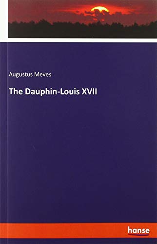The Dauphin-Louis XVII