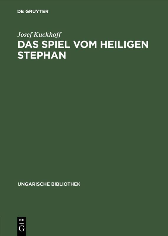 Das Spiel vom Heiligen Stephan (Ungarische Bibliothek, 1, 26, Band 26)