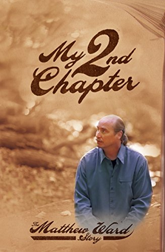 My 2nd Chapter: The Matthew Ward Story