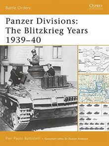 Panzer Divisions: The Blitzkrieg Years 1939-40 (Battle Orders, Band 32)