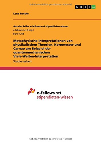 Metaphysische Interpretationen von physikalischen Theorien. Kornmesser und Carnap am Beispiel der quantenmechanischen Viele-Welten-Interpretation