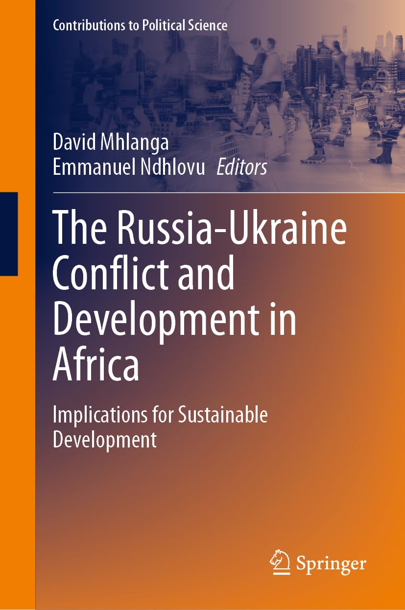 The Russia-Ukraine Conflict and Development in Africa: Implications for Sustainable Development (Contributions to Political Science)