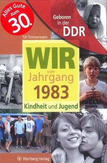 Geboren in der DDR. Wir vom Jahrgang 1983 Kindheit und Jugend