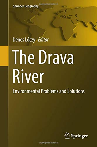 The Drava River: Environmental Problems and Solutions (Springer Geography)