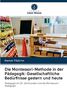 Die Montessori-Methode in der Pädagogik: Gesellschaftliche Bedürfnisse gestern und heute: Pädagogik im 20. Jahrhundert und die Montessori-Pädagogik