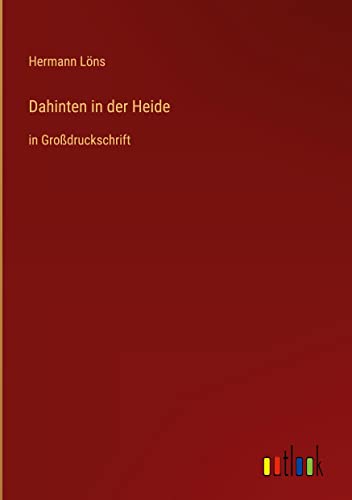 Dahinten in der Heide: in Großdruckschrift