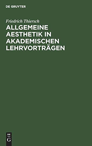Allgemeine Aesthetik in akademischen Lehrvorträgen