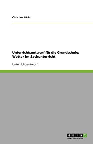 Unterrichtsentwurf für die Grundschule: Wetter im Sachunterricht