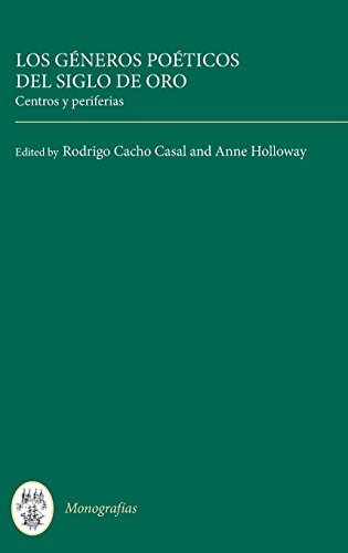 Casal, R: Géneros poéticos del Siglo de Oro - centros y peri: centros y periferias (Coleccion Tamesis, Serie A: Monografías, Band 324)