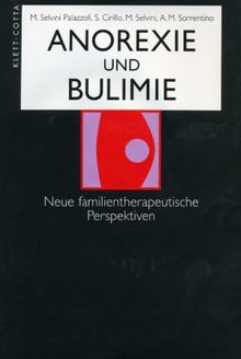 Anorexie und Bulimie: Neue familientherapeutische Perspektiven