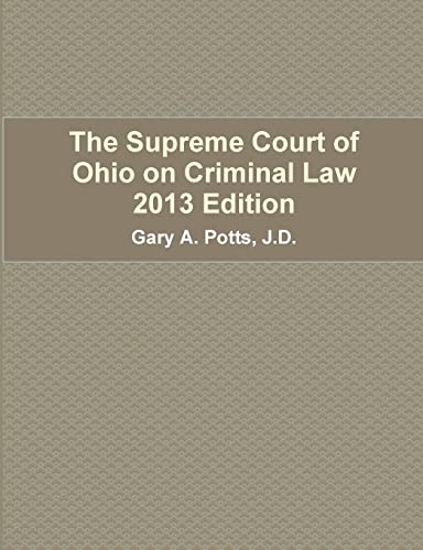 The Supreme Court of Ohio on Criminal Law 2013 Edition