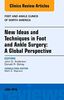 New Ideas and Techniques in Foot and Ankle Surgery: A Global Perspective, An Issue of Foot and Ankle Clinics of North America (Volume 21-2) (The Clinics: Orthopedics, Volume 21-2)
