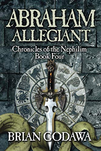 Brian Godawa Abraham Allegiant (Chronicles Of The Nephilim, Band 4)