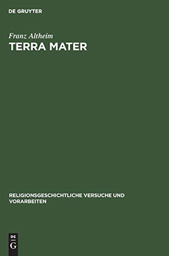 Terra mater: Untersuchungen zur altitalischen Religionsgeschichte (Religionsgeschichtliche Versuche und Vorarbeiten, 22,2, Band 22)