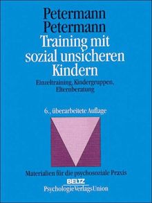 Training mit sozial unsicheren Kindern. Einzeltraining, Kindergruppen, Elternberatung