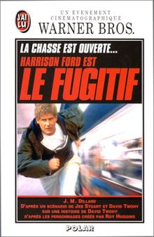 Le Fugitif : sur une histoire de David Twohy