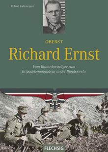 Oberst Richard Ernst: Vom Blutordensträger zum Brigadekommandeur in der Bundeswehr (Ritterkreuzträger)