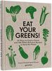 Eat Your Greens!: 22 Ways to Cook a Carrot and 788 Other Delicious Recipes to Save the Planet: 22 Ways to Cook a Carrot, 20 Methods of Preparing ... Other Delicious Recipes to Save the Planet