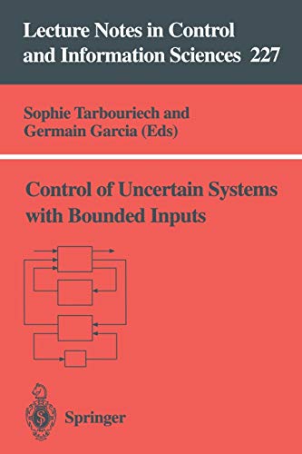 Control of Uncertain Systems with Bounded Inputs (Lecture Notes in Control and Information Sciences) (Lecture Notes in Control and Information Sciences, 227, Band 227)