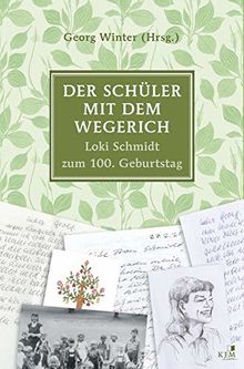 Der Schüler mit dem Wegerich: Loki Schmidt zum 100. Geburtstag (Edition Winter)