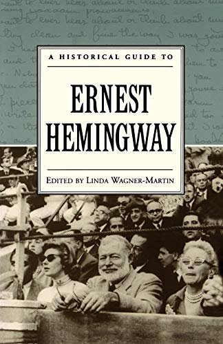 A Historical Guide to Ernest Hemingway (Historical Guides to American Authors)