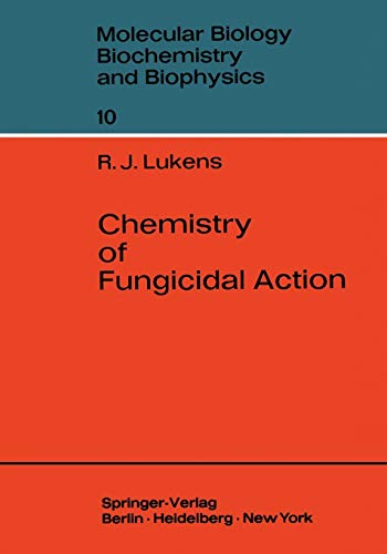 Chemistry of Fungicidal Action (Molecular Biology, Biochemistry and Biophysics Molekularbiologie, Biochemie und Biophysik, 10, Band 10)