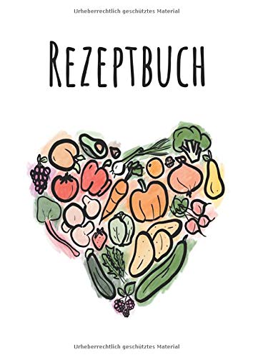 Rezeptbuch A4: Eigenes Rezeptbuch gestalten inklusive Messer- und Fleischguide (Rezeptbücher zum selber Eintragen)