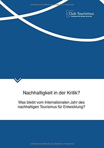 Nachhaltigkeit in der Kritik: Was bleibt vom Internationalen Jahr des nachhaltigen Tourismus für Entwicklung