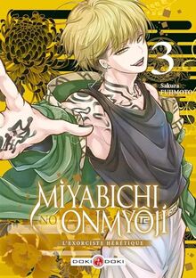 Miyabichi no onmyôji : l'exorciste hérétique. Vol. 3