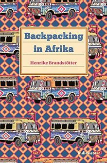 Backpacking in Afrika: Eine Anleitung.