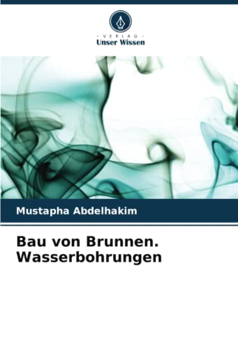 Bau von Brunnen. Wasserbohrungen: DE