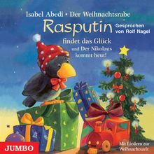 Der Weihnachtsrabe Rasputin findet das Glück. CD: Und Der Nikolaus kommt heut!