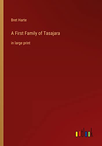 A First Family of Tasajara: in large print