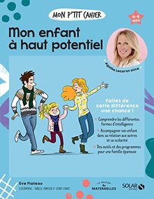 Mon p'tit cahier mon enfant à haut potentiel : 4-8 ans