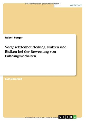 Vorgesetztenbeurteilung. Nutzen und Risiken bei der Bewertung von Führungsverhalten